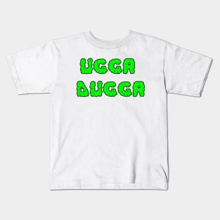 Ugga Dugga Kids T-Shirt